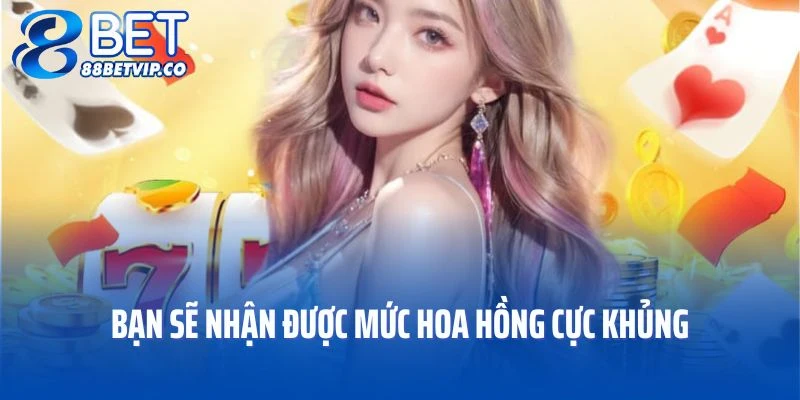 Bạn sẽ nhận được mức hoa hồng cực khủng khi tham gia mạng lưới