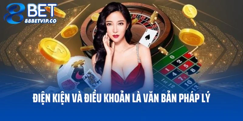 Điện kiện và điều khoản là văn bản pháp lý do 88BET ban hành