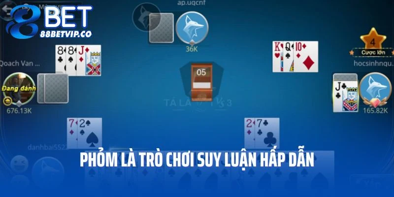 Phỏm là trò chơi suy luận hấp dẫn tại game bài 88BET
