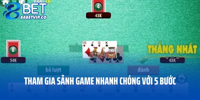 Tham gia sảnh game nhanh chóng với 5 bước đơn giản