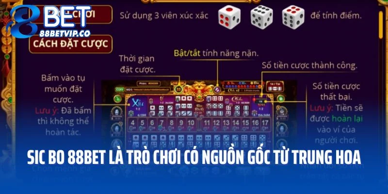 Sic Bo 88BET là trò chơi có nguồn gốc từ Trung Hoa