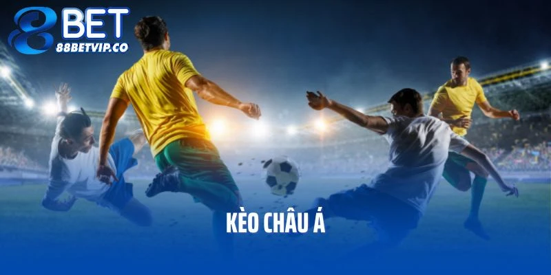 Kèo châu Á đòi hỏi người chơi có đánh giá nhạy bén